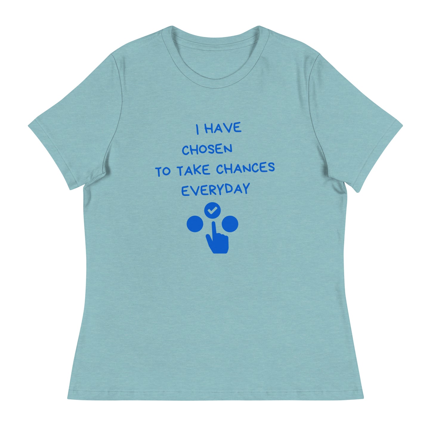 Bold Choices Women's Relaxed T-Shirt