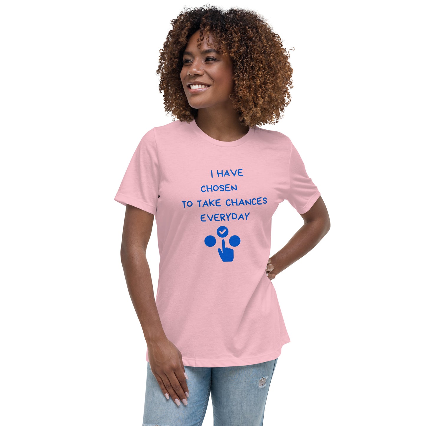 Bold Choices Women's Relaxed T-Shirt