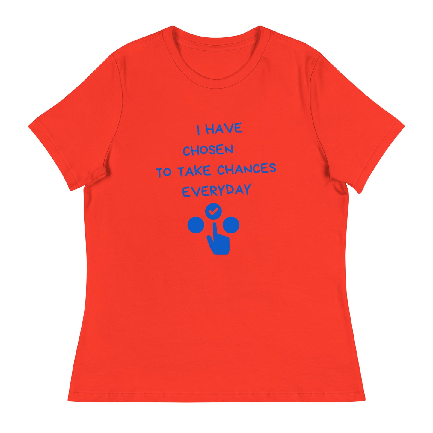 Bold Choices Women's Relaxed T-Shirt