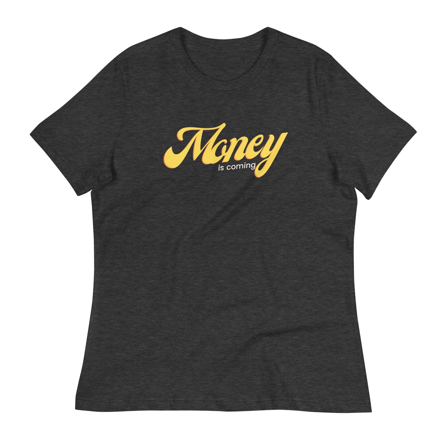 Money Moves Women's Relaxed T-Shirt